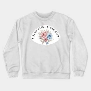 I Glow Pink In The Night - Mitski Floral/Botanical Crewneck Sweatshirt